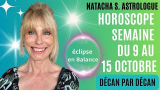 🌟 Horoscope semaine du lundi 9 octobre signe par signe & décan par décan