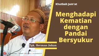 Khutbah Jum'at | Menghadapi Kematian dengan Pandai Bersyukur