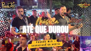 13 Até que durou - DVD Pagode Mix - Ao Vivo em Guaraciaba do Norte ( Gravação: Henrique Produções )