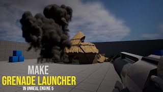 Make GRENADE LAUNCEHER in Unreal Engine!