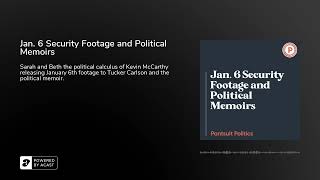 Jan. 6 Security Footage and Political Memoirs