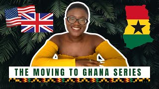 Moving to Ghana Series | Intro