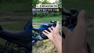 5 REASON TO DON'T BUY R15🤣 ##yamaha #yamaha_r15_v3 #v3 #ytshorts