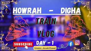 Howrah to Digha Vlog || Train Journey || Part - 1|| 2s train Journey ||#train#vlog