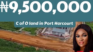 🔥 ₦9.5M buy and build land for sale C of O Port Harcourt