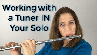 Working with a Tuner IN Your Solo FluteTips 55