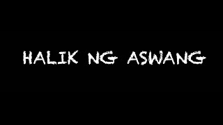 HALIK NG ASWANG (Aswang true story)