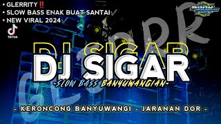 DJ SIGAR SLOW BASS BANYUWANGIAN‼️GLERRITY JARANAN DOR VIRAL‼️DJ SLOW BASS ENAK BUAT SANTAI‼️