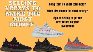 SELLING or HOLDING YEEZYS | What to DO + What to AVOID when RESELLING YEEZYS | making the MOST MONEY