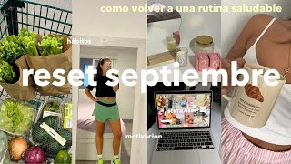 RESET SEPTIEMBRE| vuelta a la rutina, hábitos, como me organizo, deporte... *esto te motivará*