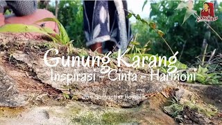 PART 2 •• EKSPEDISI GUNUNG KARANG BAHAGIA