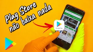 Play Store não BAIXA nada