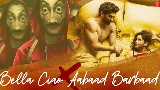 Aabaad Barbaad X Bella Ciao Mashup 2021 | Money Heist | Manu Pilas | Arijit Singh