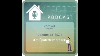 12.2 PODCAST: Osztom az ÉSZ-t: Épületfelmérések