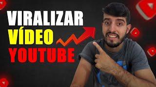 Como VIRALIZAR um Vídeo no YOUTUBE - MÉTODO INFALÍVEL