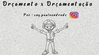 Orçamentação x Orçamento, Qual a diferença ??