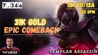 [ W1sh] MID Templar Assassin Epic Comeback | Dota 2 pro gameplay | 7.36