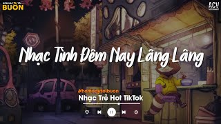 Nhạc Tình Đêm Nay Lâng Lâng TikTok - Hoàng Hôn (DIMZ Cover) - Anh Muốn Bên Nàng Khi Hoàng Hôn TikTo