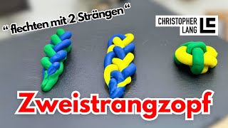 Anleitung STRIEZEL FLECHTEN | flacher 2 Strang Zopf, Kreuzzopf, Wiener Knopf | Christopher Lang