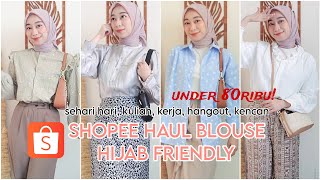 SHOPEE HAUL BLOUSE HIJAB FRIENDLY PART 4 MURAH 2023