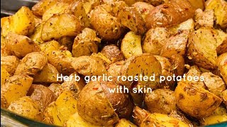 Herb garlic roasted potatoes with skin