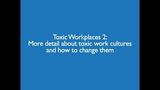 Toxic Workplaces: Defined in More Detail