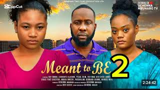 MEANT TO BE 2 - RAY EMODI, PEARL SHIM, CHINENYE ULAEGBU, VICTORIA JAMES latest 2024