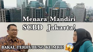 Wawancara Eksklusif dengan General Manager Menara Mandiri SCBD Jakarta! Perkantoran elit guys!