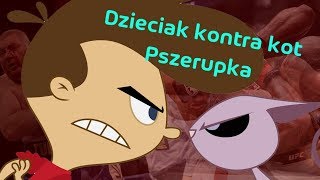 Dzieciak kontra kot - Przeróbka