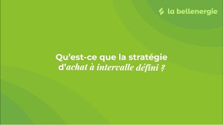 la bellenergie - La stratégie d'achat à intervalle défini ou "Key Date Purchasing"