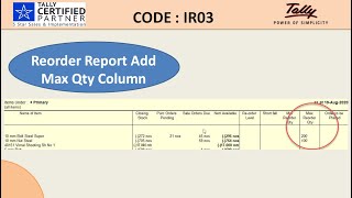 IR03Reorder Report Added MAX Qty Column | Alter Reorder Report and added Max Qty Column | Tally.ERP9