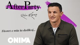 AfterParty - Robin Krasniqi "Fitoret e mia ia dedikoj..."