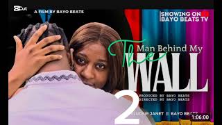 THE MAN BEHIND MY WALL PART 2- WATCH LATEST NIGERIA NOLLYWOOD MOVIE 2024