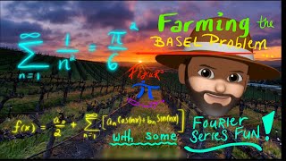 Farming the BASEL PROBLEM…with some Fourier Series Fun!!