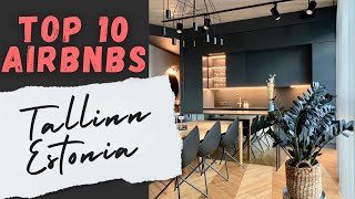 Top 10 Airbnb Gems in Tallinn, Estonia | Your Ultimate Accommodation Guide!