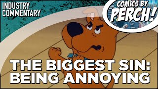 The biggest sin: being annoying in comics