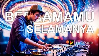 BERSAMAMU SELAMANYA - R&B SONG | TIR_SOUND  ( No Copyright Music )