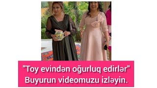 "Toy evindən oğurluq edirlər"