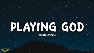 Trevis Romell - Playing God (Lyrics)