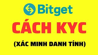 Hướng Dẫn Cách KYC Sàn Bitget