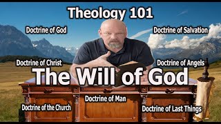 The Mystery of God's Will - Can We Know It? - Theology101 - Part 1