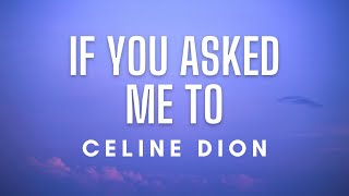 Céline Dion - If You Asked Me To (Lyrics)