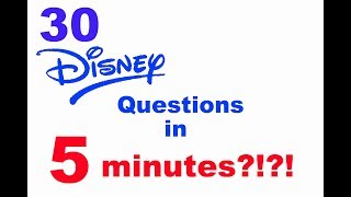 30 Disney Questions in 5 Minutes!!!