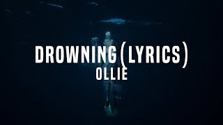 Ollie - Drowning (Lyrics / Lyric Video)