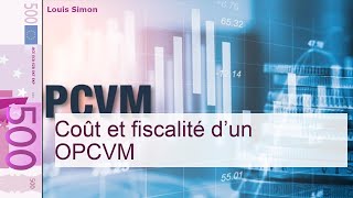 Coût et fiscalité d’un OPCVM : Dossiers