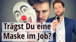 Trägst du eine Maske? Wenn man sich selbst verleugnen muss