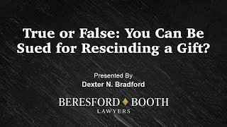 True or False: You Can Be Sued for Rescinding a Gift?