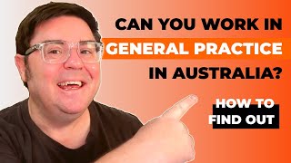 Can you Work in General Practice in Australia? How to find out.