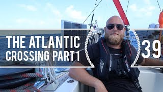 Sailing Around The World - Crossing The Atlantic Part 1 - Living With The Tide - Ep 39