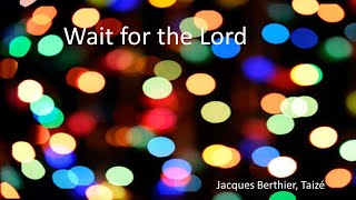 Wait for the Lord